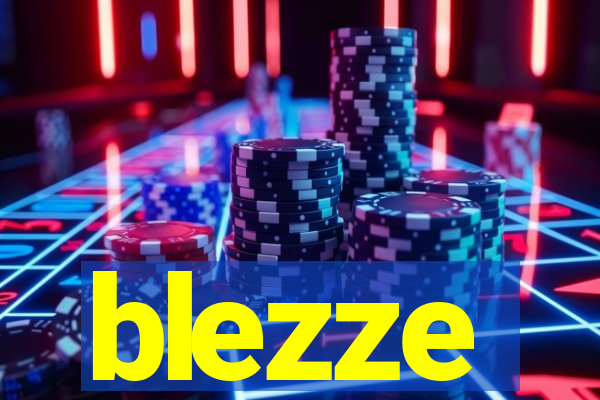 blezze