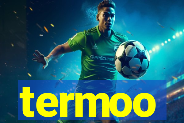 termoo