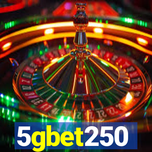 5gbet250