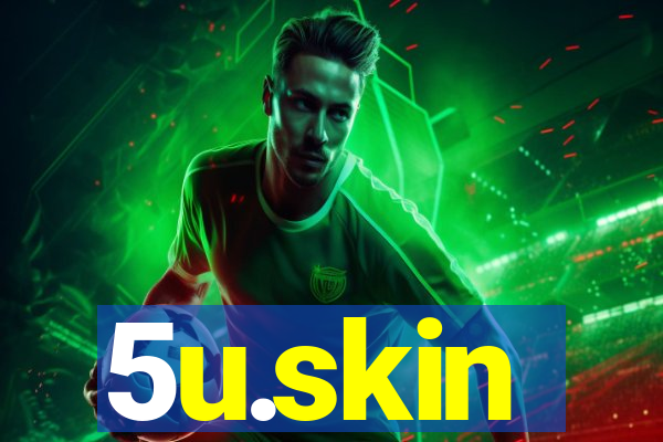 5u.skin
