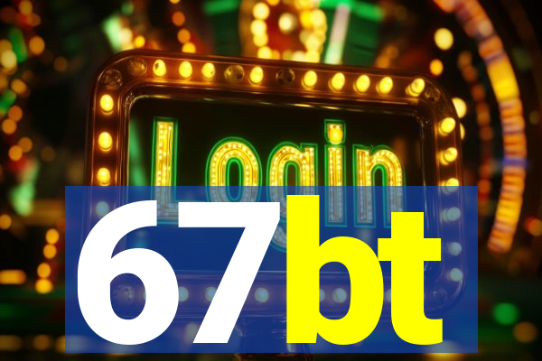 67bt