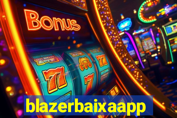 blazerbaixaapp