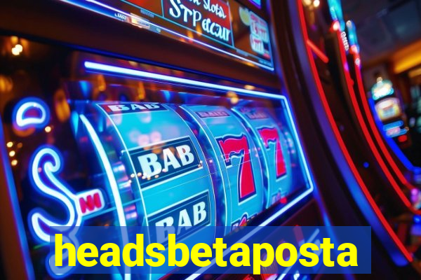 headsbetaposta