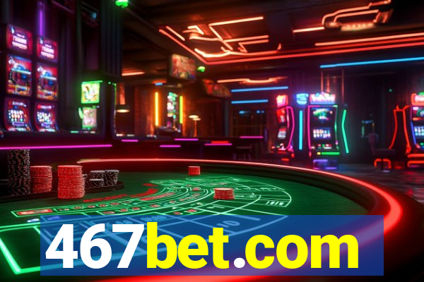 467bet.com