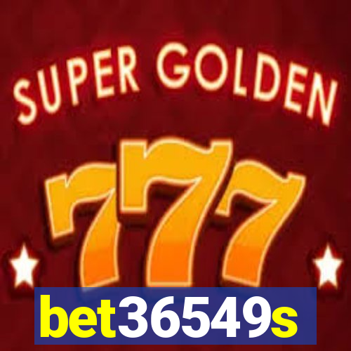 bet36549s