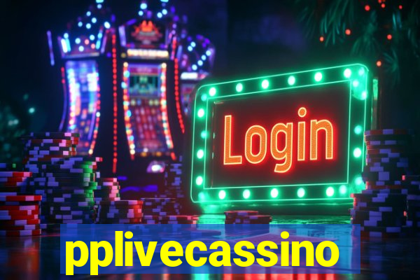 pplivecassino